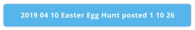 2019 04 10 Easter Egg Hunt posted 1 10 26